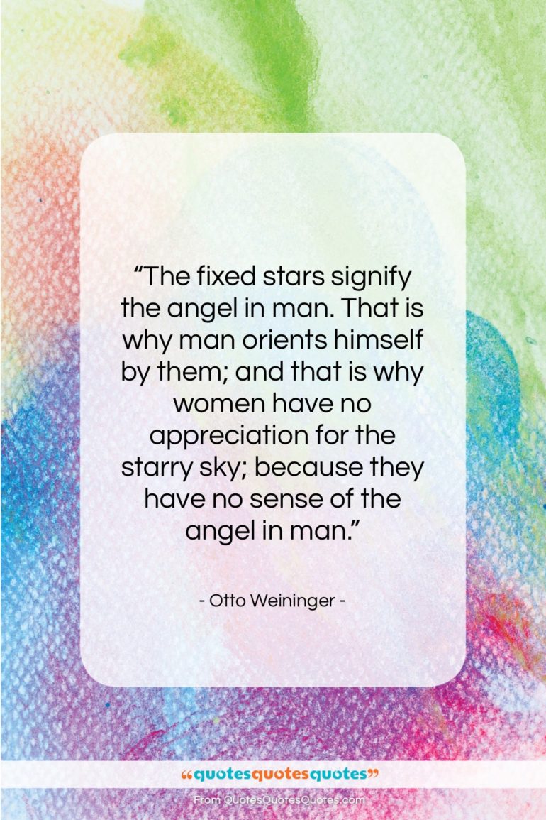 Otto Weininger quote: “The fixed stars signify the angel in…”- at QuotesQuotesQuotes.com