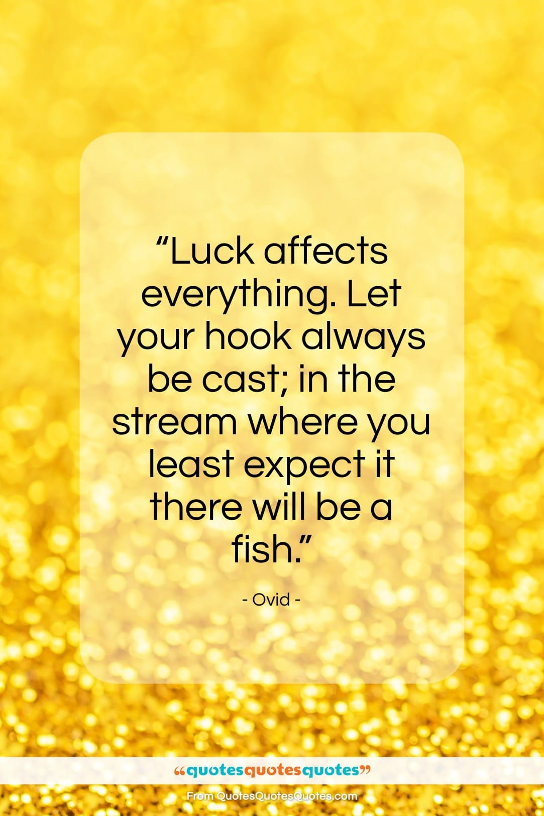 Ovid quote: “Luck affects everything. Let your hook always…”- at QuotesQuotesQuotes.com