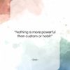 Ovid quote: “Nothing is more powerful than custom or…”- at QuotesQuotesQuotes.com