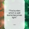 Ovid quote: “The burden which is well borne becomes…”- at QuotesQuotesQuotes.com