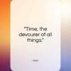 Ovid quote: “Time, the devourer of all things…”- at QuotesQuotesQuotes.com