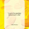 Pablo Picasso quote: “Love is the greatest refreshment in life….”- at QuotesQuotesQuotes.com