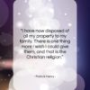 Patrick Henry quote: “I have now disposed of all my…”- at QuotesQuotesQuotes.com