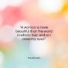 Paul Eluard quote: “A woman is more beautiful than the…”- at QuotesQuotesQuotes.com