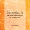 Paul J. Meyer quote: “Communication — the human connection — is…”- at QuotesQuotesQuotes.com