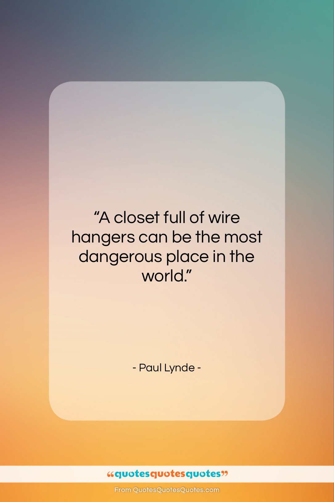Paul Lynde quote: “A closet full of wire hangers can…”- at QuotesQuotesQuotes.com