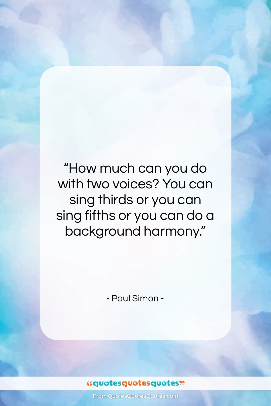 Paul Simon quote: “How much can you do with two…”- at QuotesQuotesQuotes.com