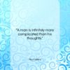 Paul Valery quote: “A man is infinitely more complicated than…”- at QuotesQuotesQuotes.com