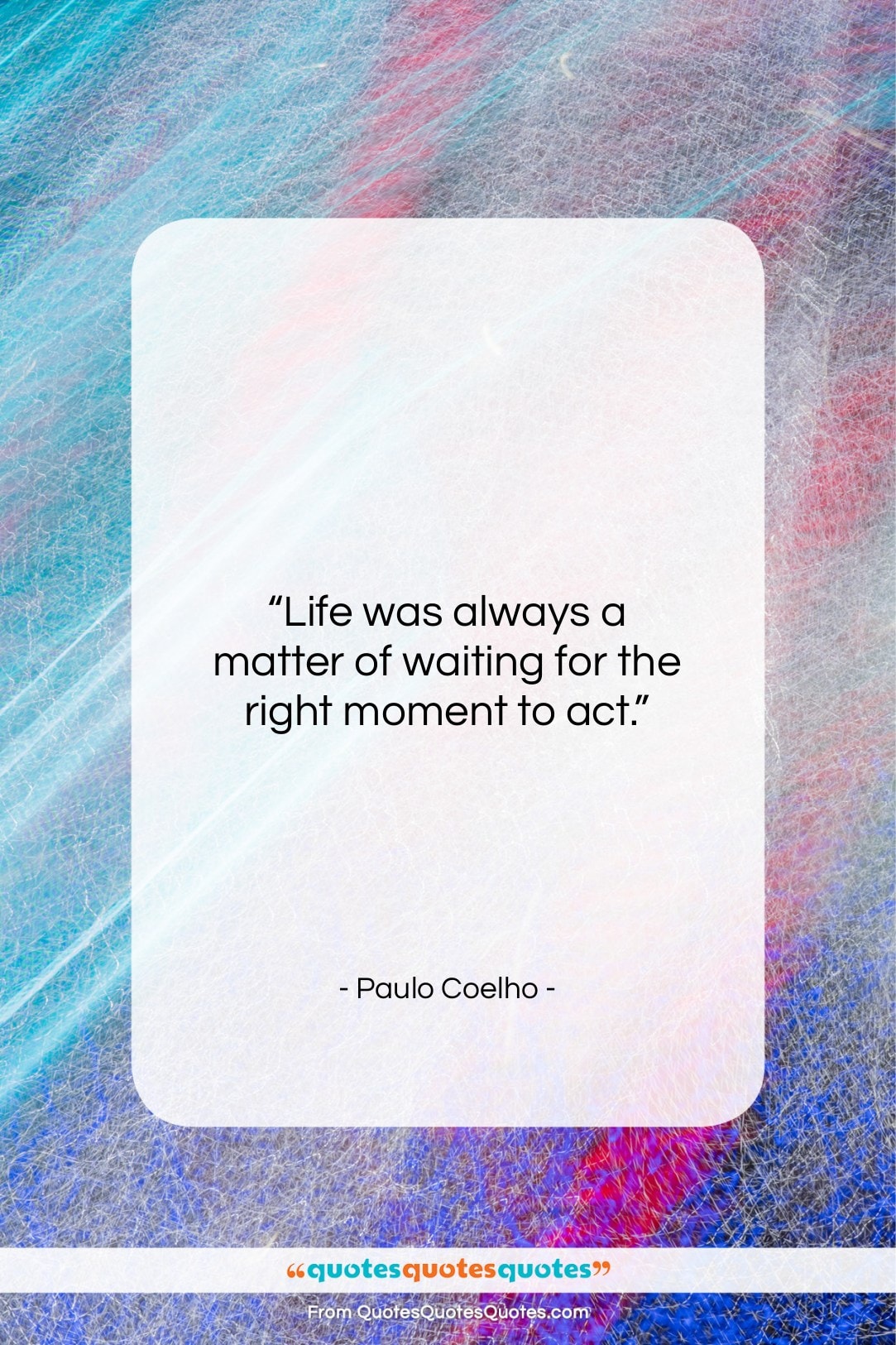 Paulo Coelho quote: “Life was always a matter of waiting…”- at QuotesQuotesQuotes.com