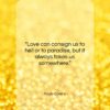 Paulo Coelho quote: “Love can consign us to hell or…”- at QuotesQuotesQuotes.com