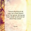 Pericles quote: “Time is the king of all men,…”- at QuotesQuotesQuotes.com