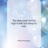 Philip Massinger quote: “Be wise; soar not too high to…”- at QuotesQuotesQuotes.com