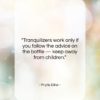 Phyllis Diller quote: “Tranquilizers work only if you follow the…”- at QuotesQuotesQuotes.com