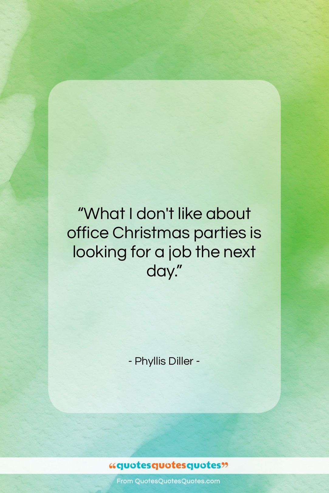 Phyllis Diller quote: “What I don’t like about office Christmas…”- at QuotesQuotesQuotes.com