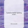 Pierre Corneille quote: “Love is a tyrant sparing none….”- at QuotesQuotesQuotes.com