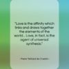 Pierre Teilhard de Chardin quote: “Love is the affinity which links and…”- at QuotesQuotesQuotes.com