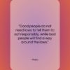 Plato quote: “Good people do not need laws to…”- at QuotesQuotesQuotes.com