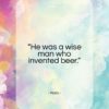 Plato quote: “He was a wise man who invented…”- at QuotesQuotesQuotes.com