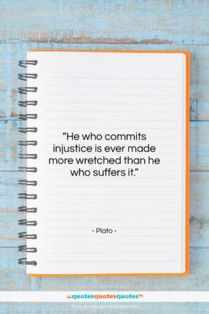 Plato quote: “He who commits injustice is ever made…”- at QuotesQuotesQuotes.com