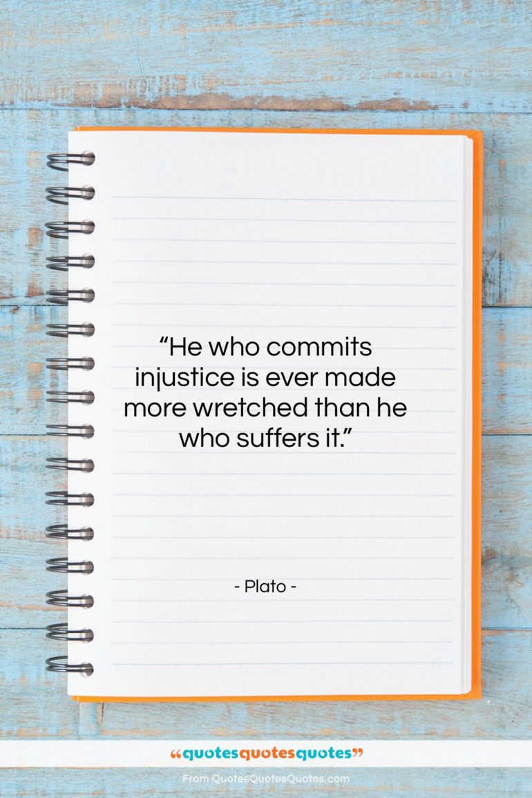 Plato quote: “He who commits injustice is ever made…”- at QuotesQuotesQuotes.com