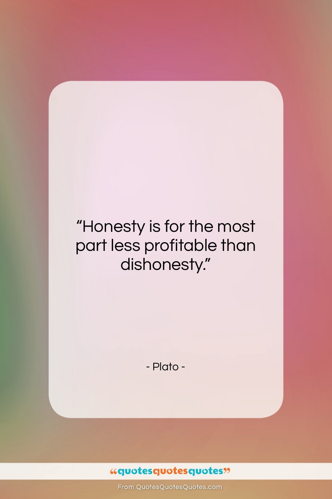 Plato quote: “Honesty is for the most part less…”- at QuotesQuotesQuotes.com