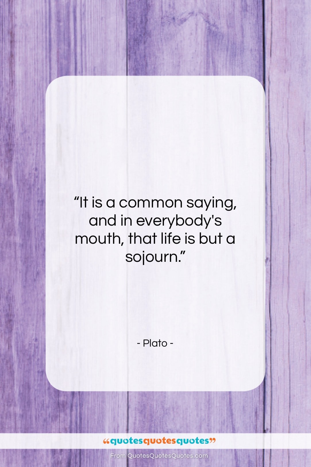 Plato quote: “It is a common saying, and in…”- at QuotesQuotesQuotes.com