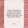 Plato quote: “Justice in the life and conduct of…”- at QuotesQuotesQuotes.com