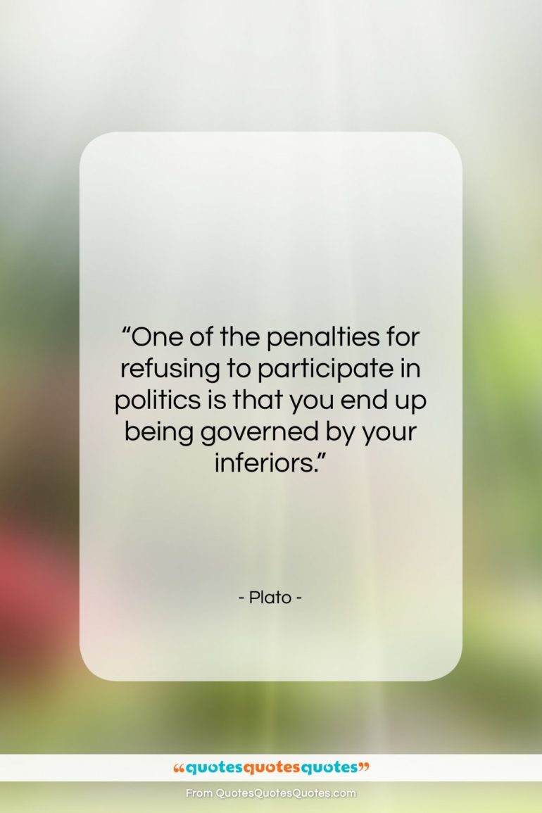 Plato quote: “One of the penalties for refusing to…”- at QuotesQuotesQuotes.com