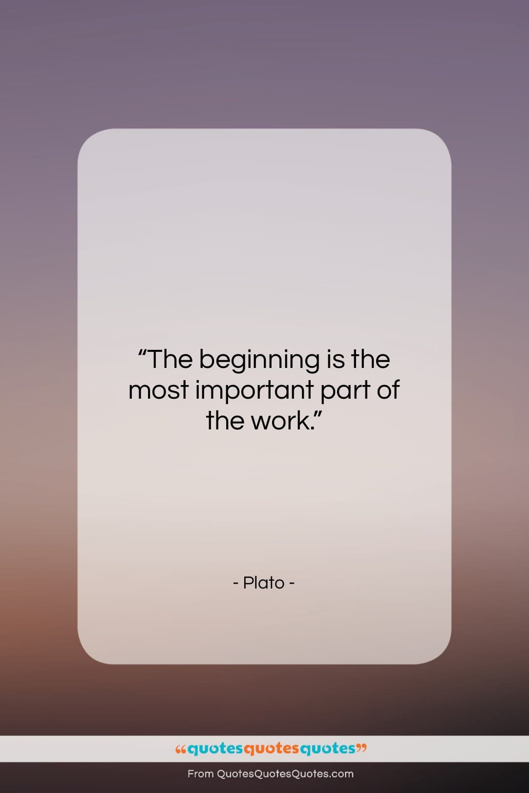 Plato quote: “The beginning is the most important part…”- at QuotesQuotesQuotes.com