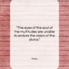 Plato quote: “The eyes of the soul of the…”- at QuotesQuotesQuotes.com