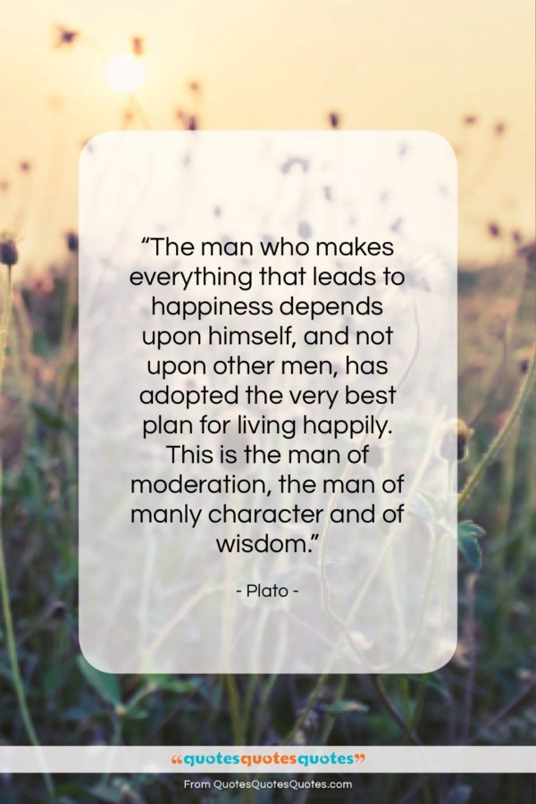 Plato quote: “The man who makes everything that leads…”- at QuotesQuotesQuotes.com