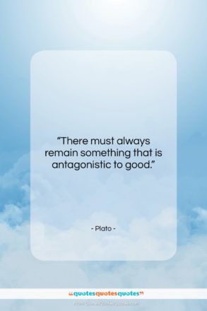 Plato quote: “There must always remain something that is…”- at QuotesQuotesQuotes.com