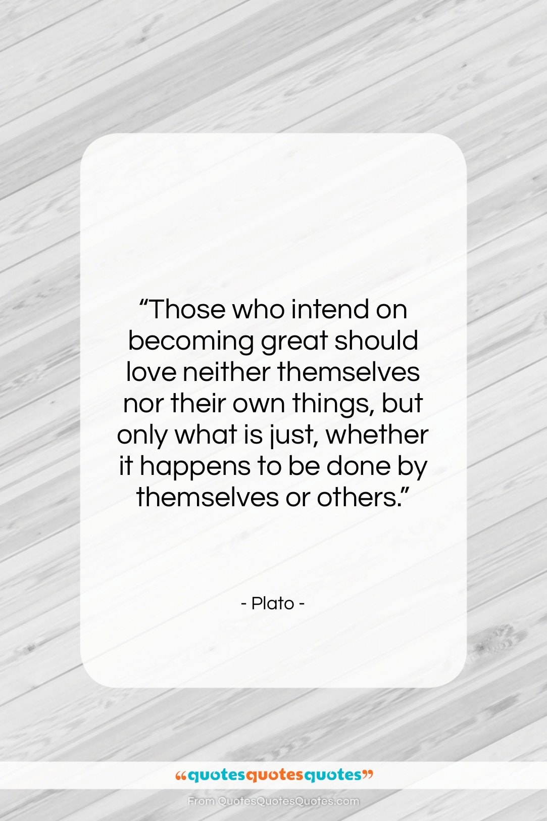 Plato quote: “Those who intend on becoming great should…”- at QuotesQuotesQuotes.com