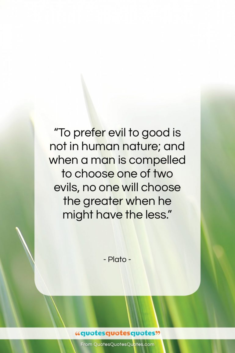 Plato quote: “To prefer evil to good is not…”- at QuotesQuotesQuotes.com