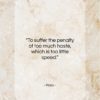 Plato quote: “To suffer the penalty of too much…”- at QuotesQuotesQuotes.com