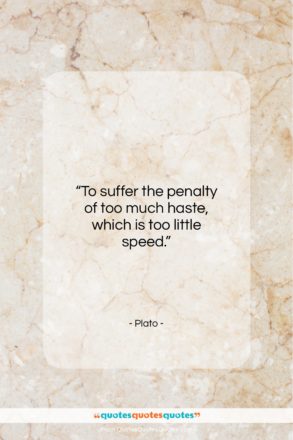 Plato quote: “To suffer the penalty of too much…”- at QuotesQuotesQuotes.com