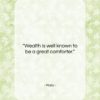 Plato quote: “Wealth is well known to be a…”- at QuotesQuotesQuotes.com