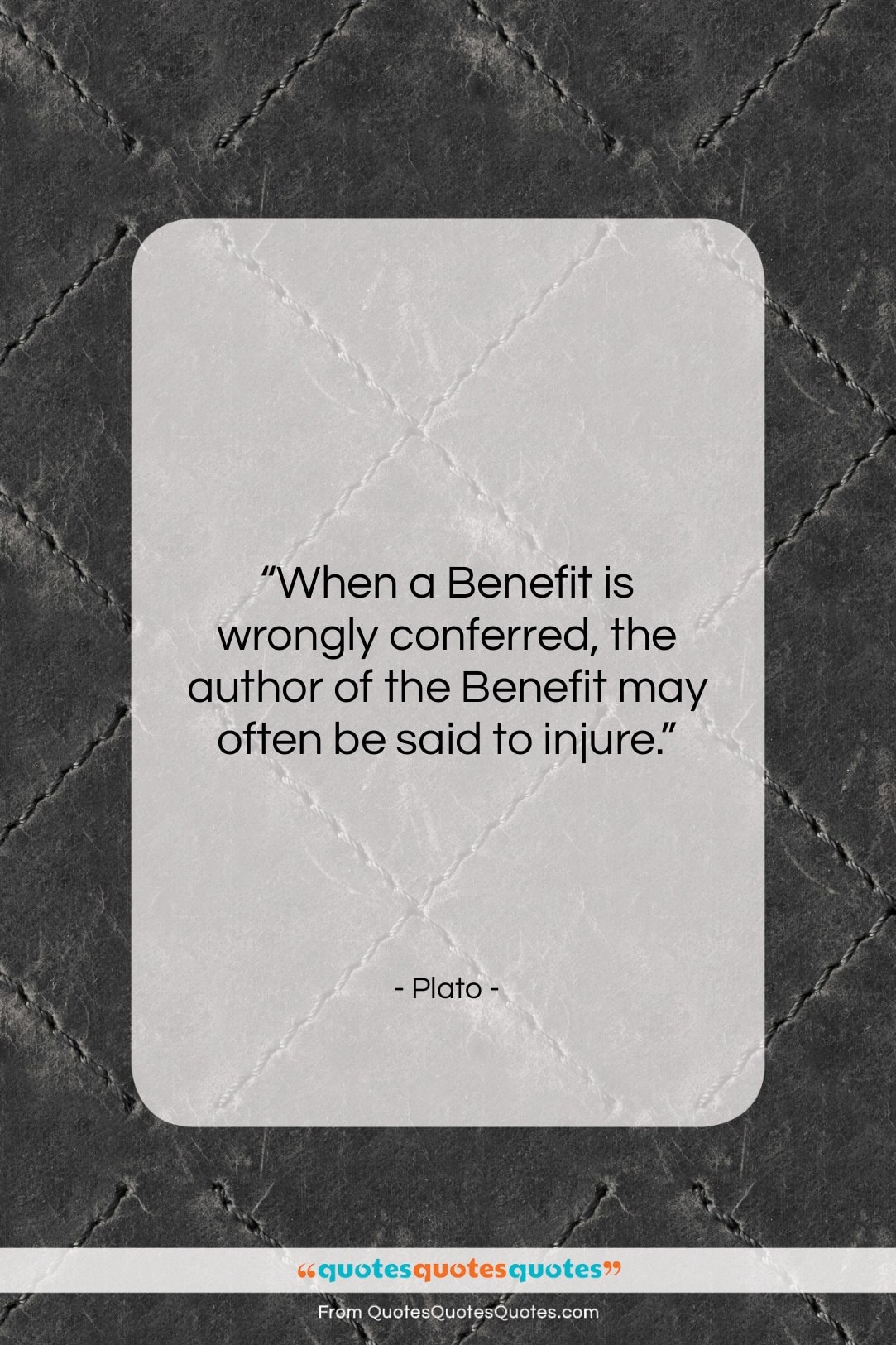 Plato quote: “When a Benefit is wrongly conferred, the…”- at QuotesQuotesQuotes.com