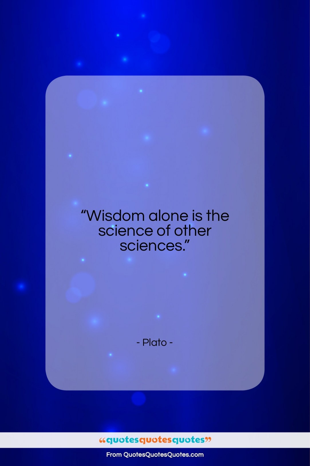 Plato quote: “Wisdom alone is the science of other…”- at QuotesQuotesQuotes.com