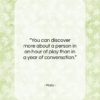 Plato quote: “You can discover more about a person…”- at QuotesQuotesQuotes.com
