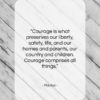 Plautus quote: “Courage is what preserves our liberty, safety,…”- at QuotesQuotesQuotes.com