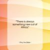 Pliny the Elder quote: “There is always something new out of…”- at QuotesQuotesQuotes.com
