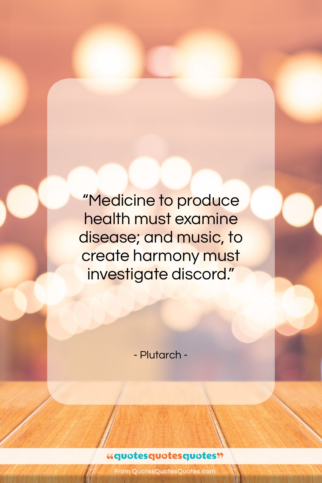 Plutarch quote: “Medicine to produce health must examine disease;…”- at QuotesQuotesQuotes.com