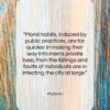 Plutarch quote: “Moral habits, induced by public practices, are…”- at QuotesQuotesQuotes.com