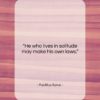 Publilius Syrus quote: “He who lives in solitude may make…”- at QuotesQuotesQuotes.com