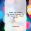 Publilius Syrus quote: “When you confer a benefit on those…”- at QuotesQuotesQuotes.com
