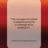 Publius Flavius Vegetius Renatus quote: “The courage of a soldier is heightened…”- at QuotesQuotesQuotes.com