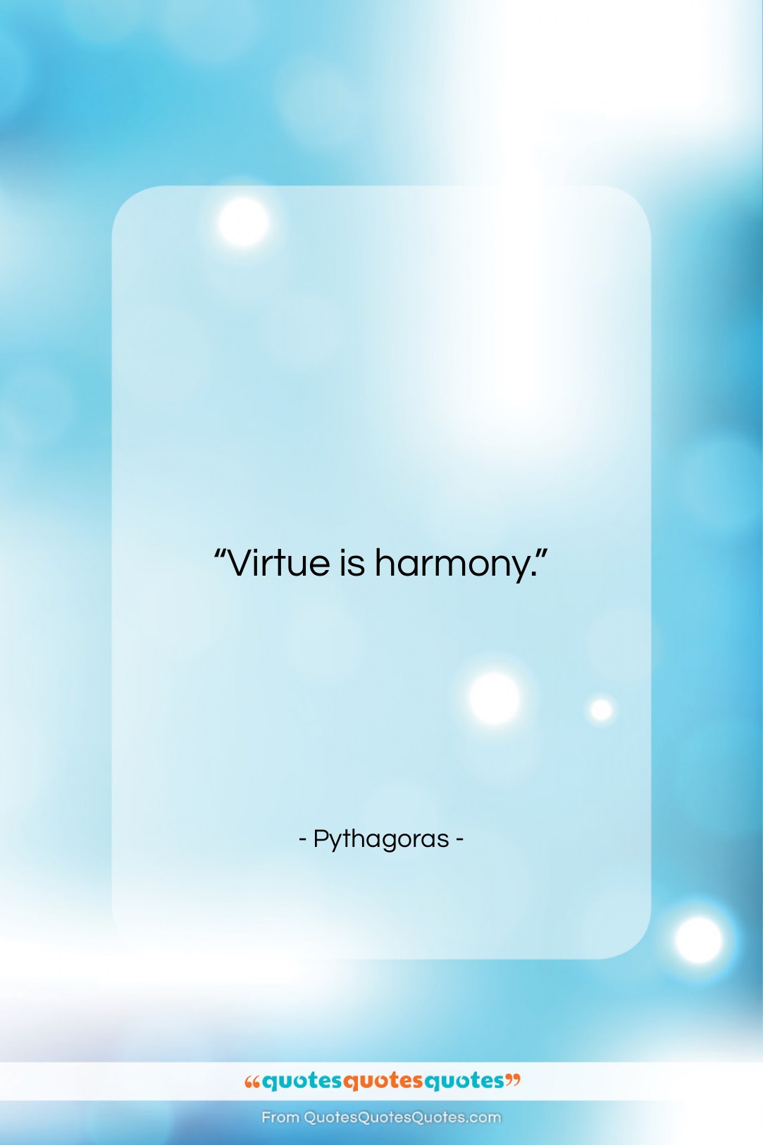 Pythagoras quote: “Virtue is harmony….”- at QuotesQuotesQuotes.com