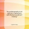 Quentin Crisp quote: “An autobiography is an obituary in serial…”- at QuotesQuotesQuotes.com