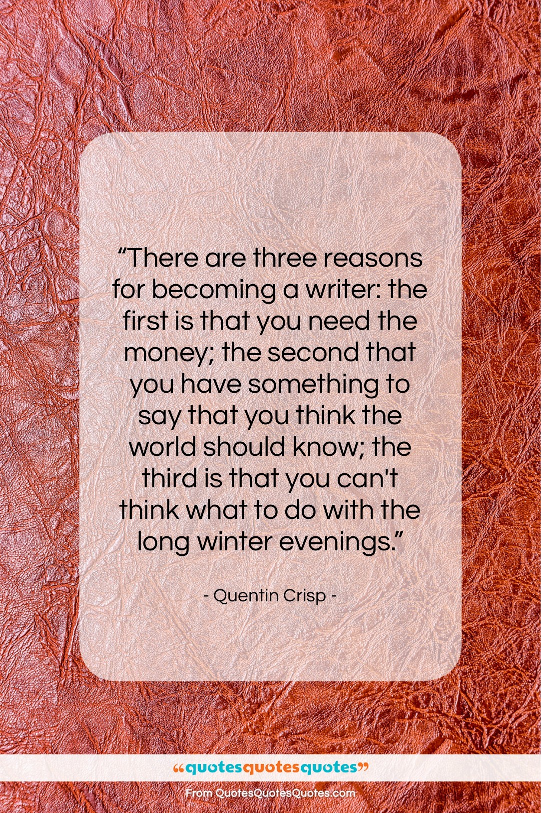 Quentin Crisp quote: “There are three reasons for becoming a…”- at QuotesQuotesQuotes.com